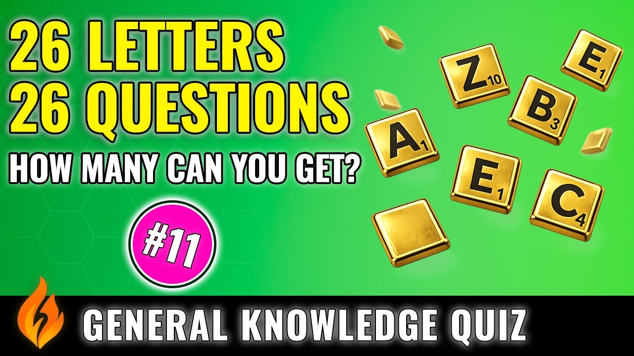 💪 A-Z General Knowledge Trivia Quiz #11  |  How Many Questions Can You Get Right?