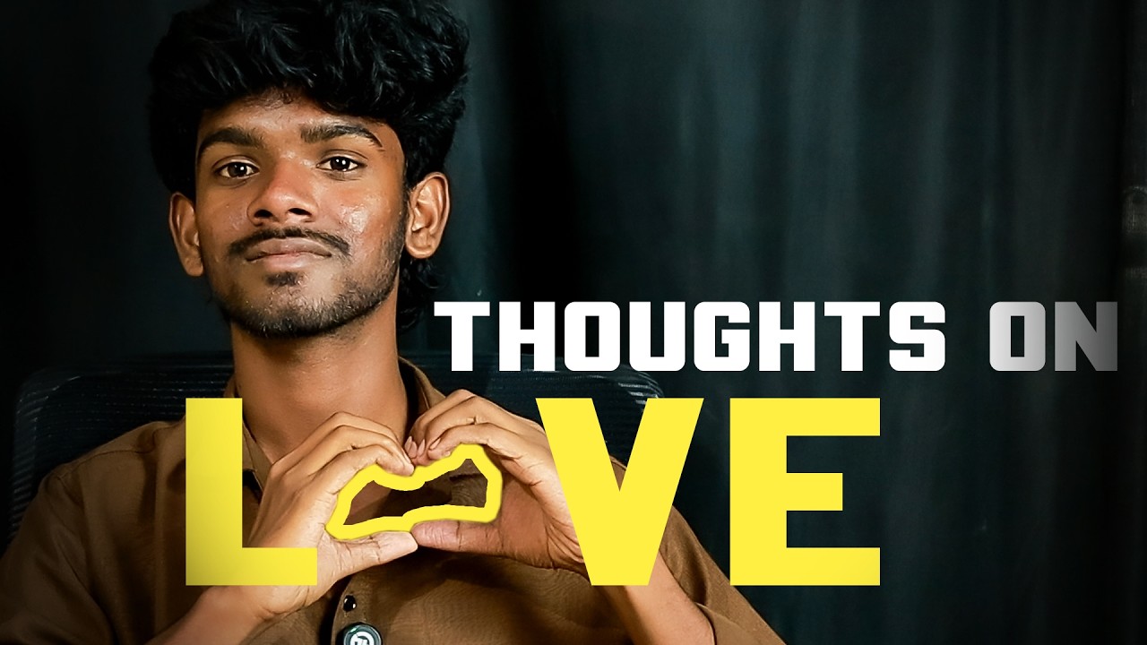 My Thoughts On Love | What is Love | Tamil | Chaplin Talks