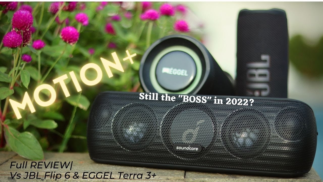 ANKER Soundcore Motion+ Review in 2022 | Vs JBL Flip 6 & EGGEL Terra 3+ | Still 