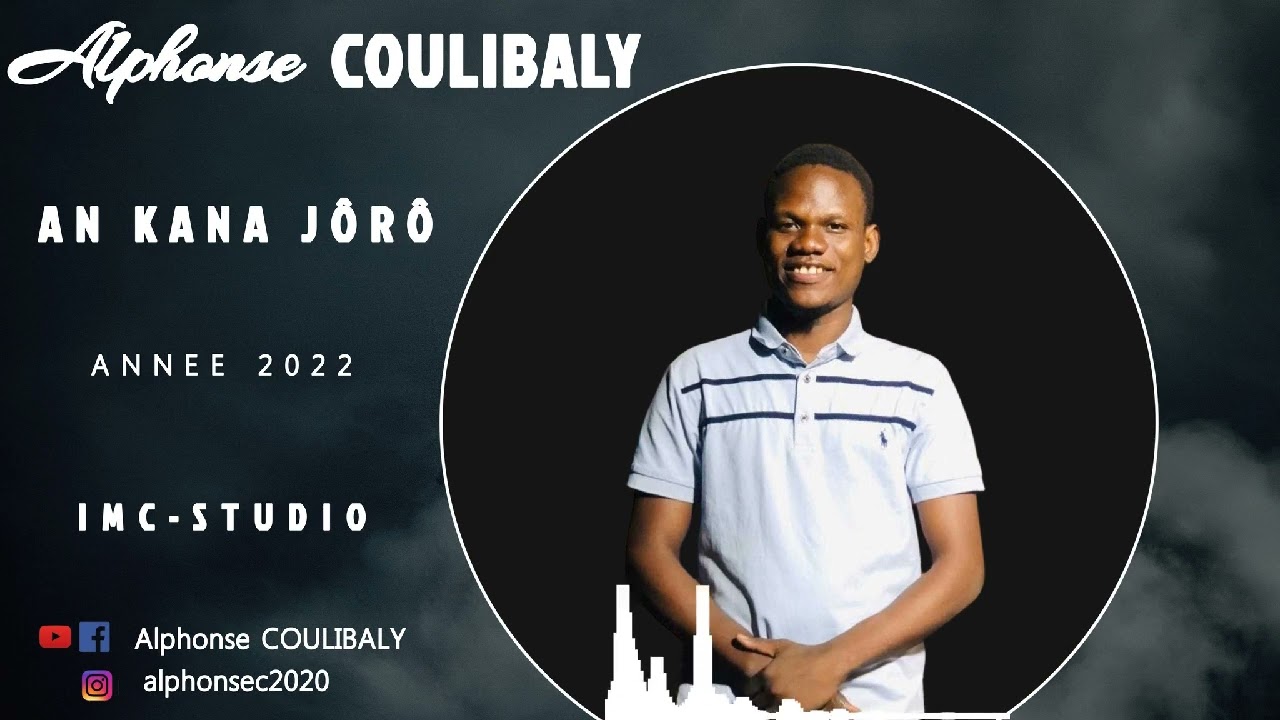 Alphonse COULIBALY - AN KANA JÔRÔ (Son 2022)