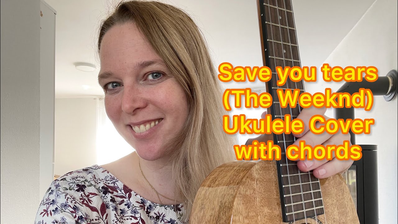 Save your tears (The Weeknd) - Ukulele Cover