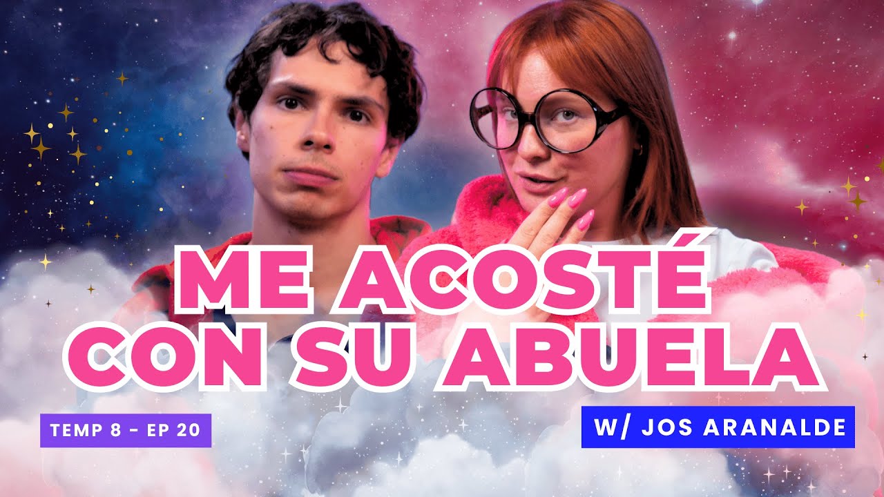 ¡Me Acosté Con Su Abuela! 😱 Ft. Jos Aranalde - T8E20 #podcast #chismes