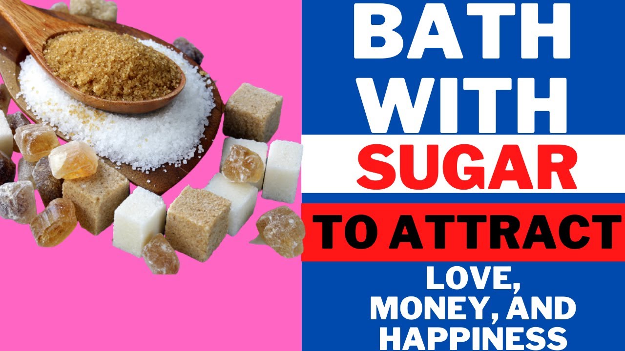 Bath with sugar to attract love money and happiness