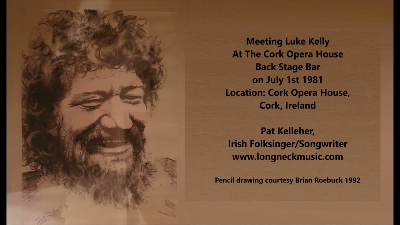 Meeting With Luke Kelly 1981 At Cork Opera House - Pat Kelleher