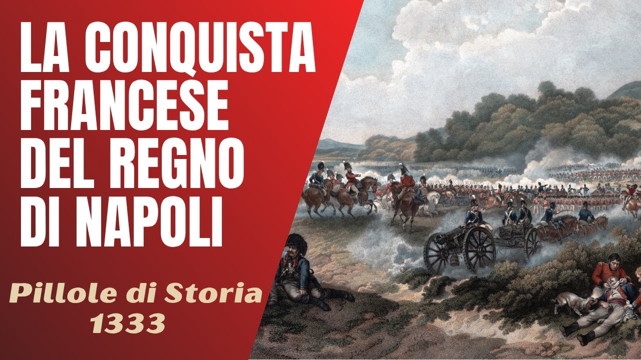 1333- Come Napoleone conquistò il Regno di Napoli [Pillole di Storia]