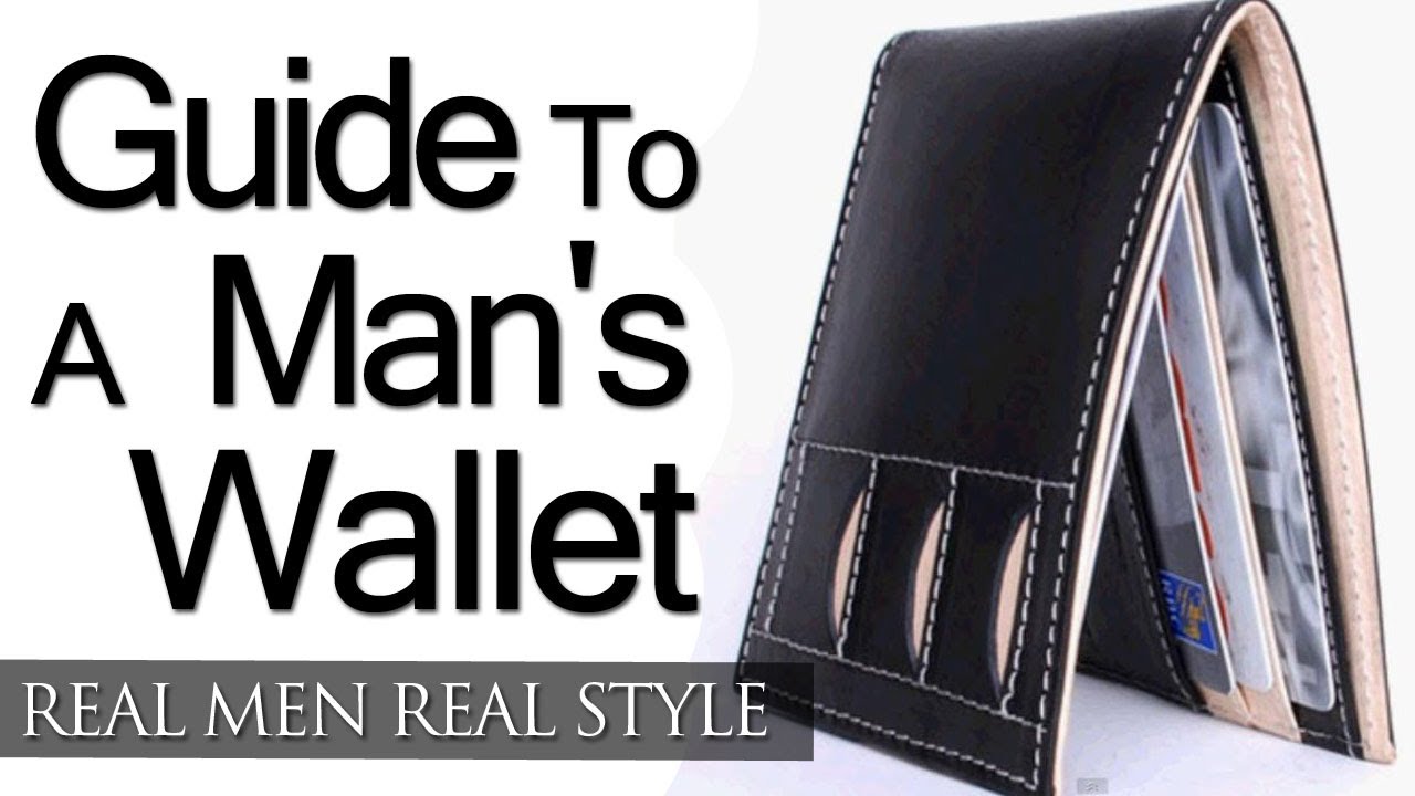 Guide To A Man's Wallet - Wallet Types - What To Carry In Your Wallet - How To Buy A Wallet