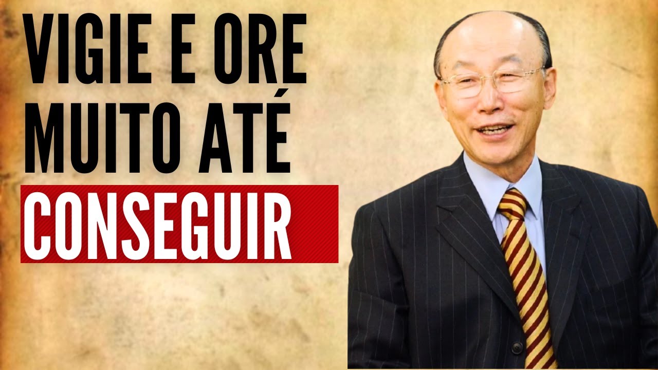David Paul Yonggi Cho - VIGIE E ORE MUITO AT&Eacute; CONSEGUIR A RESPOSTA DE DEUS (Em Portugu&ecirc;s)