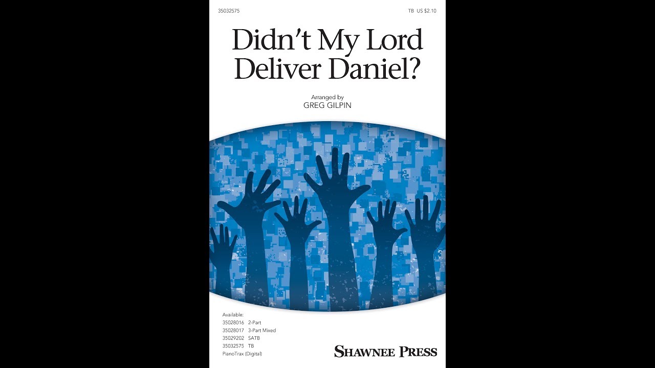 Didn't My Lord Deliver Daniel? (TB Choir) - Arranged by Greg Gilpin