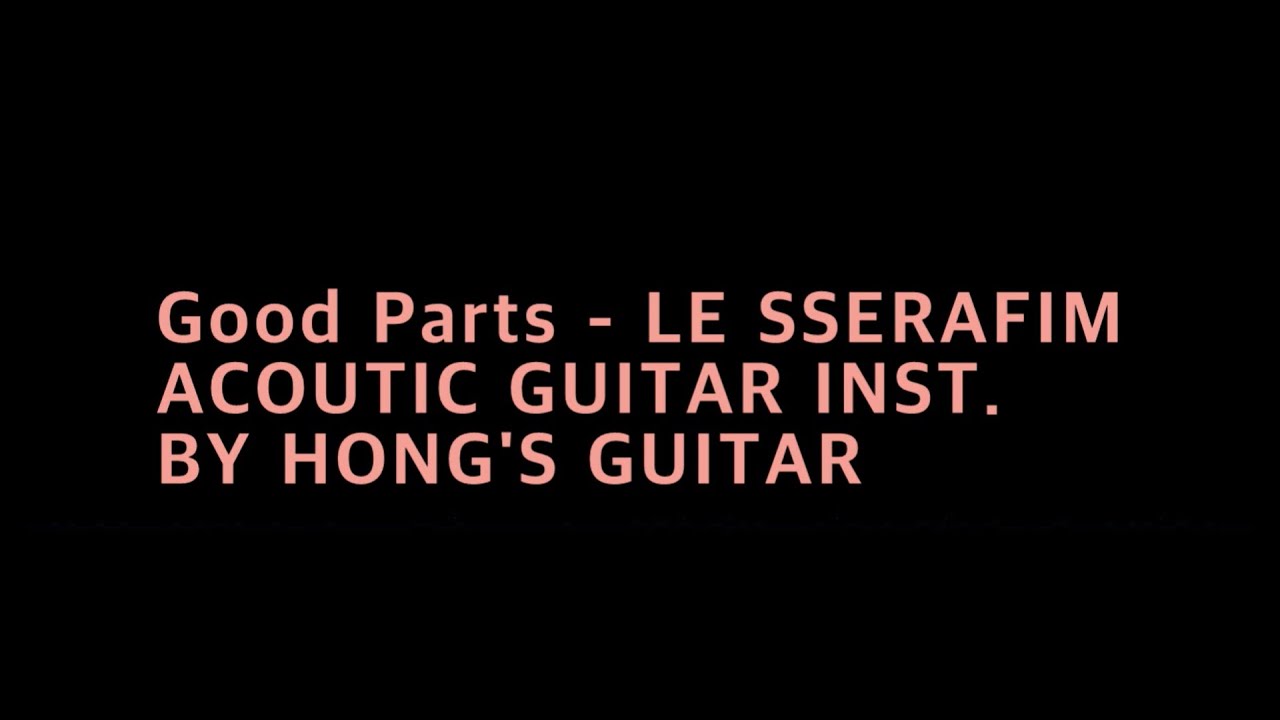 Good parts - LE SSERAFIM Acoustic Guitar inst.