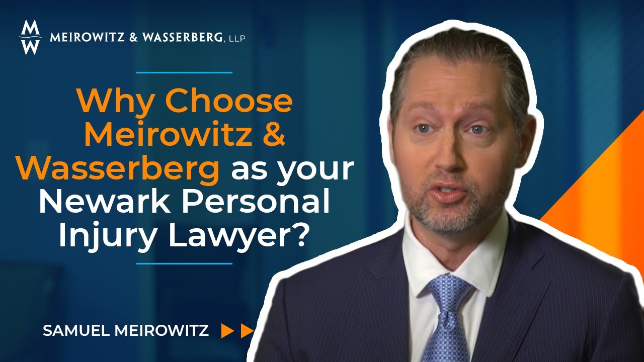Why Choose Meirowitz & Wasserberg as your Newark Personal Injury Lawyer?