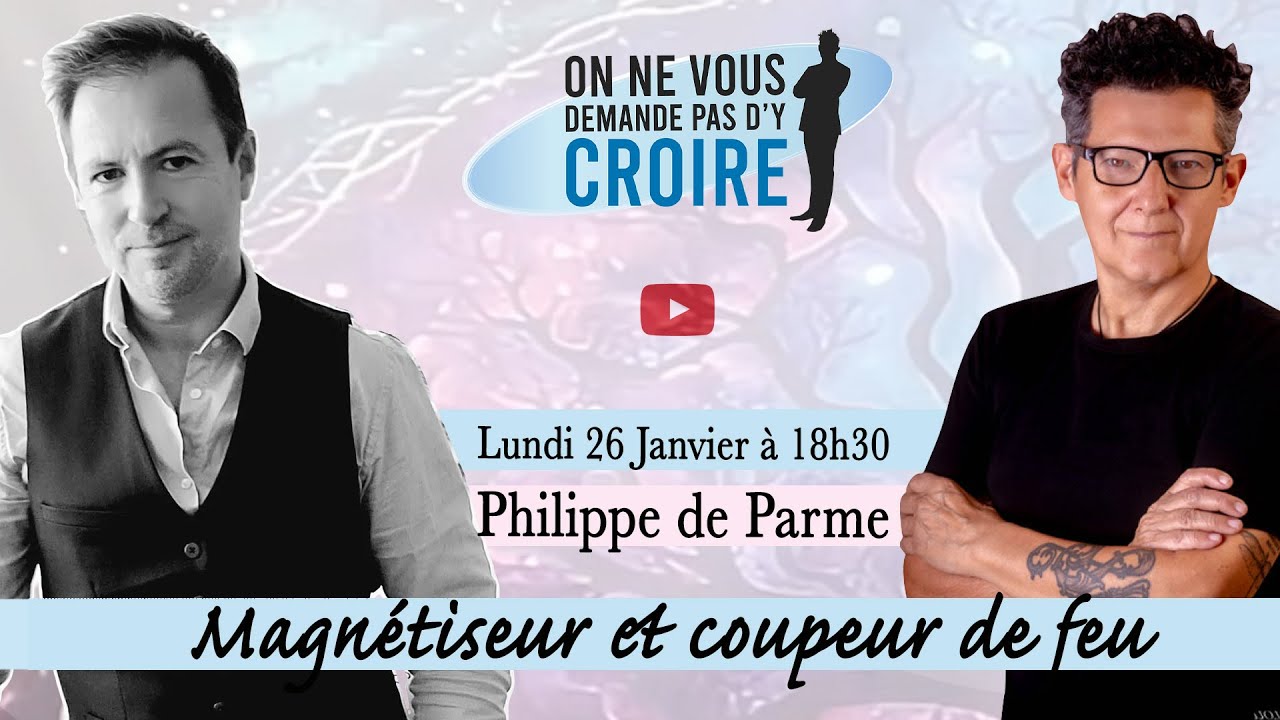 PHILIPPE DE PARME : Magnétiseur et coupeur de feu