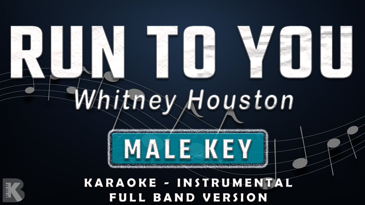 Run To You - Whitney Houston (Full Band Karaoke) Male Key - Instrumental