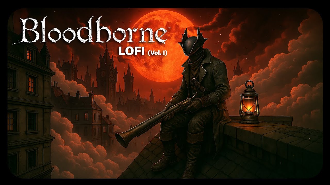 Lofi Beats to Hunt To | Bloodborne Inspired Study & Chill Mix 🎧