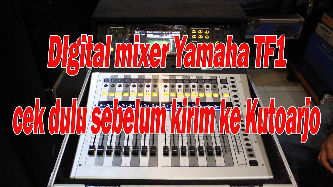 DIgital mixer Yamaha TF1..cek dulu sebelum kirim ke Kutoarjo | Angkasa Pro Sound System |