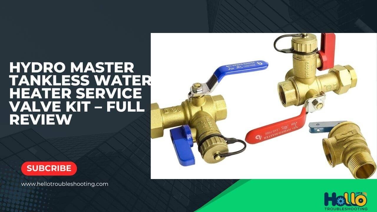 HYDRO MASTER Tankless Water Heater 🛠️ Service Valve Kit – Full Review