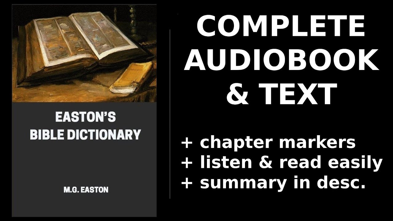 Easton&rsquo;s Bible Dictionary (1/5) 🥇 By M.G. Easton. FULL Audiobook