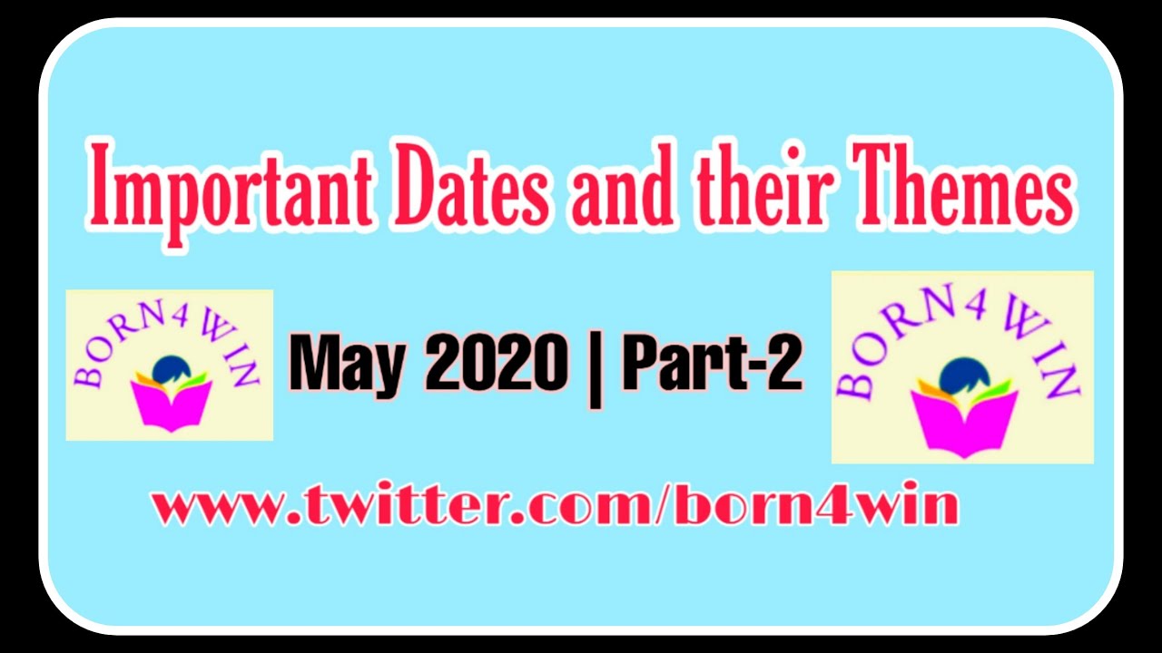 Important Dates and their themes of May 2020 | Part-2 for all competitive examinations