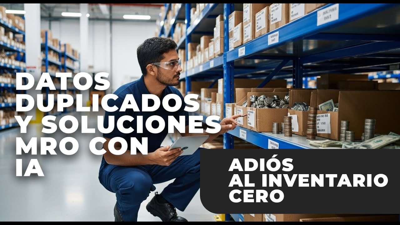 Adiós al Inventario Cero: Datos Duplicados y Software MRO con Inteligencia Artificial