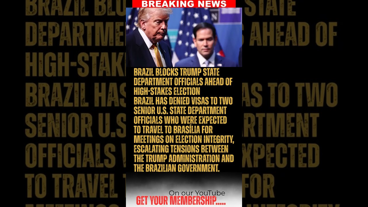 BREAKING: Brazil Blocks Trump State Department Officials Ahead of High-Stakes Election