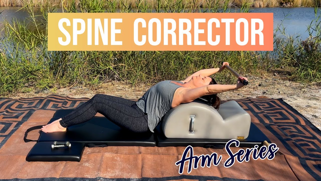 Pilates Arm Series on the Spine Corrector | Fix Rounded Posture from Phones & Computers