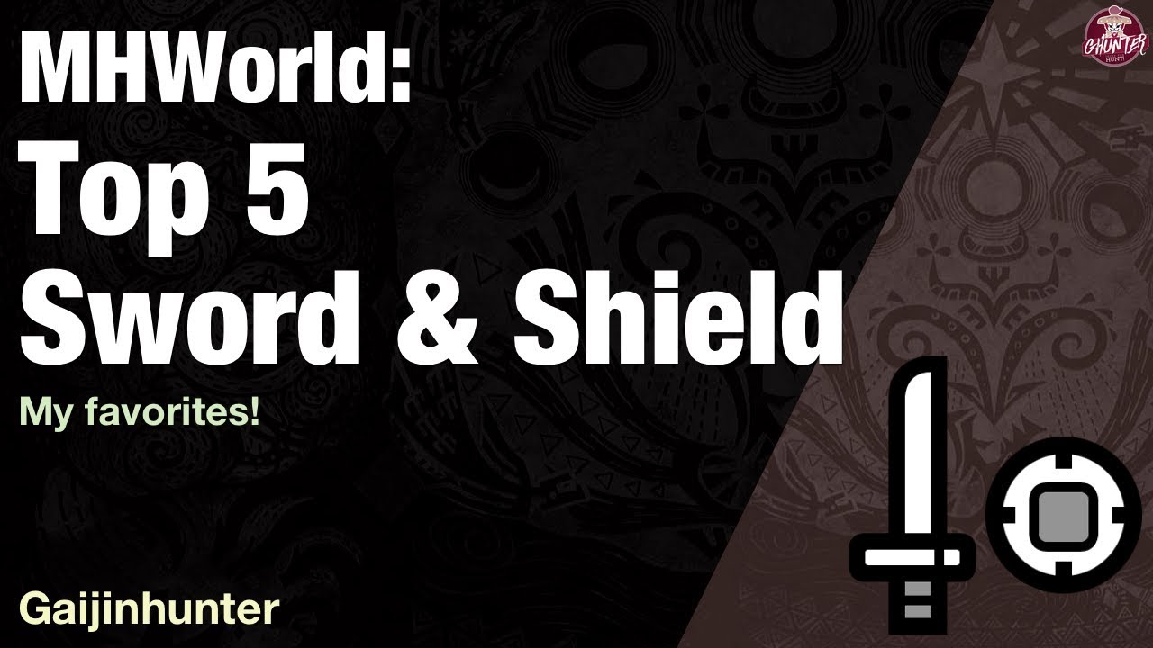 Monster Hunter World: Top 5 Sword & Shields