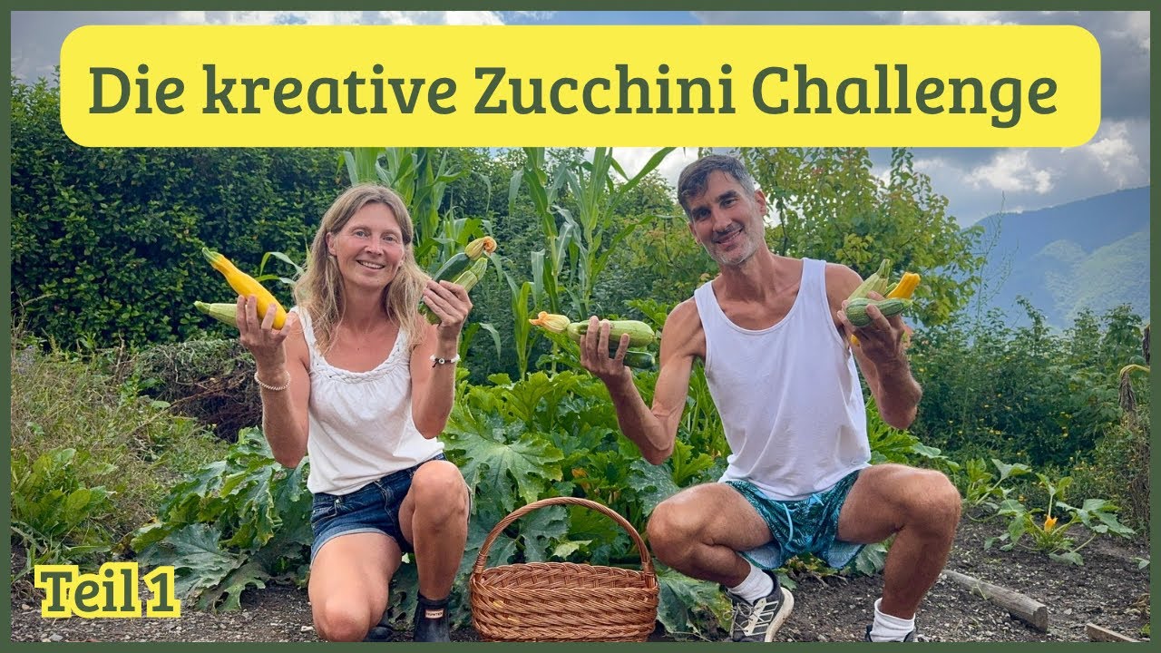 Die kreative Zucchini-Challenge Teil 1 | Unser Selbstversorger-Leben in Italien 
