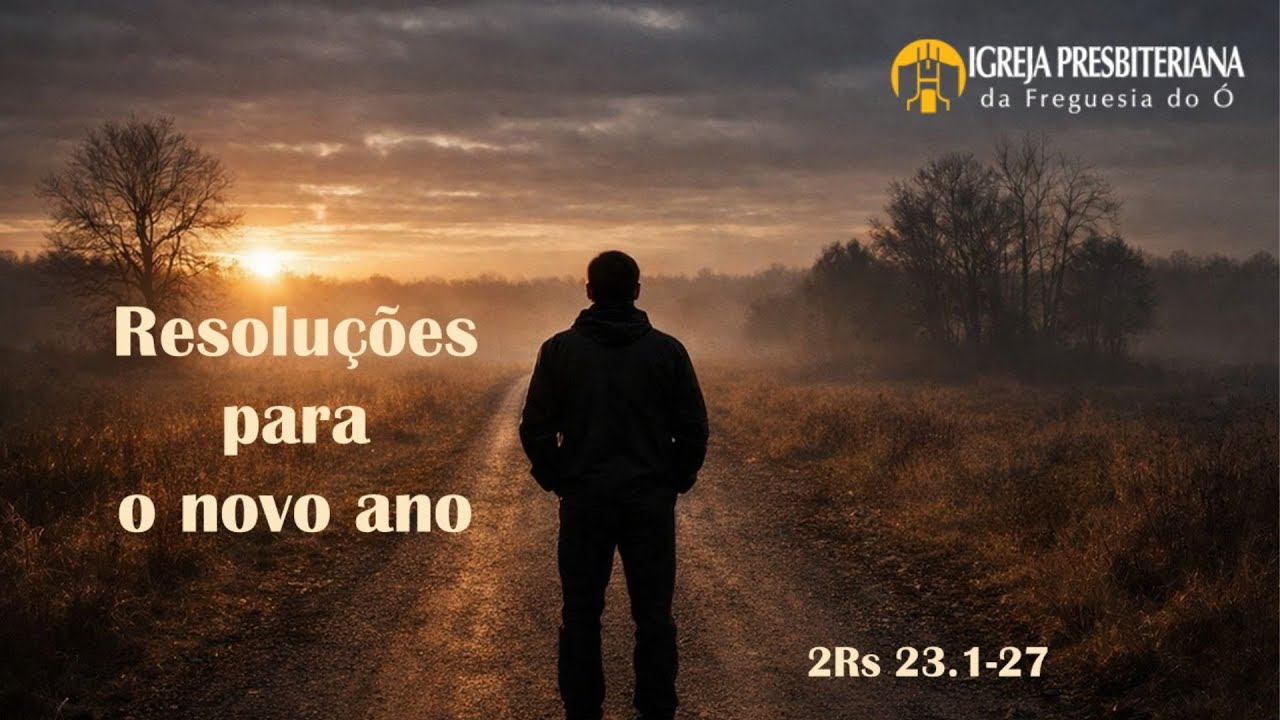 Resoluções para o novo ano (2 Reis 23: 1-30) Sem. Alesterdane 