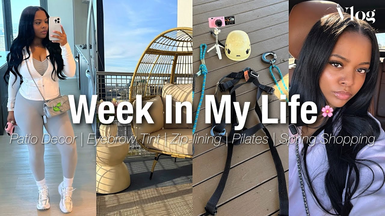 Vlog: Week In My Life🎀| IT’S SPRING!🥰🌸 Shopping, Ziplining Date , Pilates , New Patio Decor + MORE🤍
