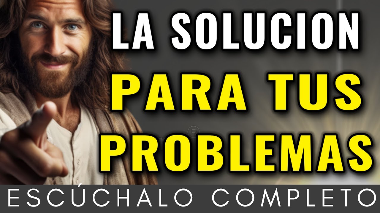 DIOS DICE: ESTE MENSAJE TE REVELA LA VERDADERA SOLUCIÓN PARA TUS PROBLEMAS | Dios Es Bueno