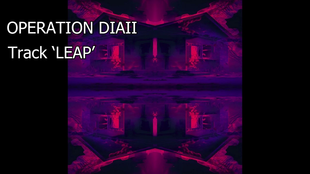 Operation Diaii 10 'Leap' #deendeonstudios #smiletribe #music #electronic #ambient