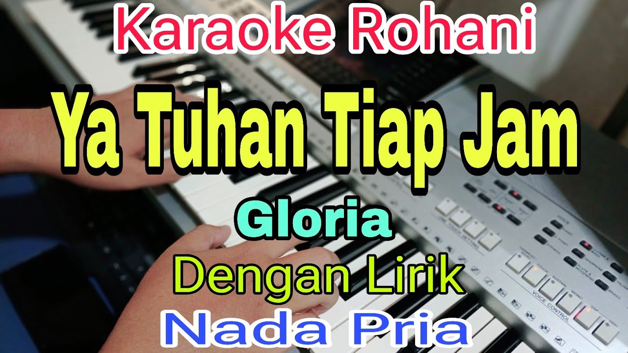 KARAOKE Ya Tuhan Tiap Jam | Nada Pria | Gloria Trio