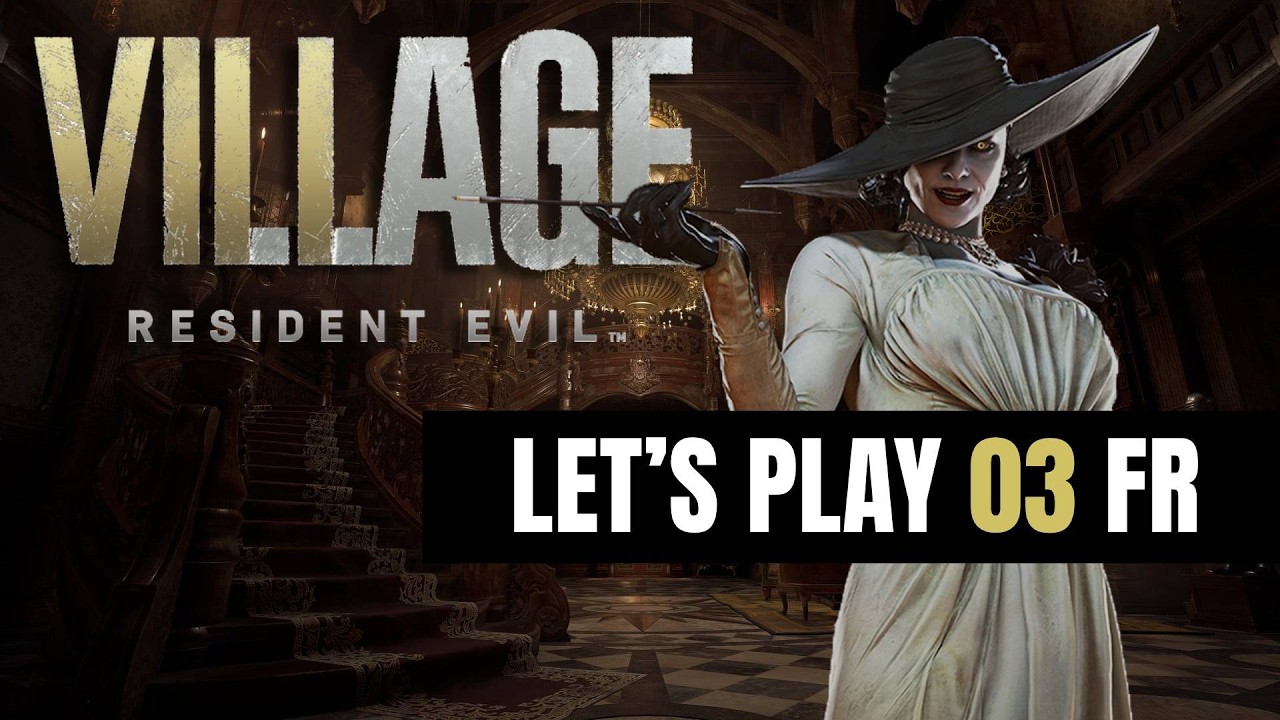 RESIDENT EVIL VILLAGE - Let's Play #03 vostfr (sans commentaire)