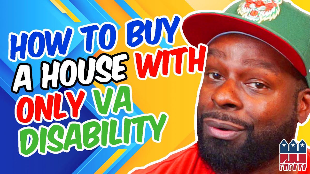 How You Can Buy a Home with Only VA Disability Income - Story of How Disabled Vets Can Own A Home
