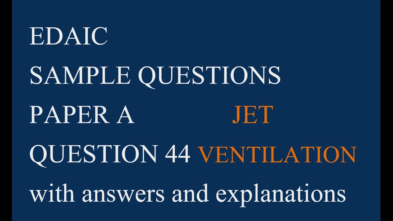 EDAIC Paper A Question 44 High Frequency Jet Ventilation