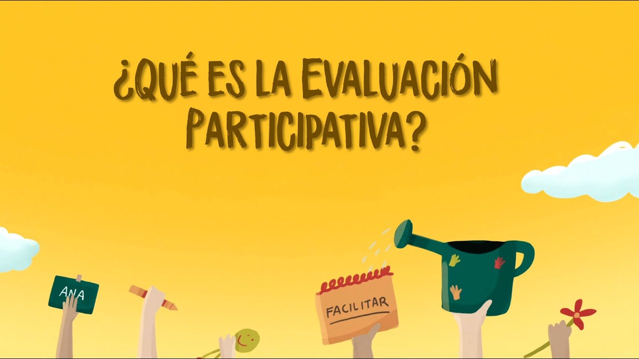 EVALUACIÓN PARTICIPATIVA. El 'qué' y el 'para qué' desde EvalParticipativa