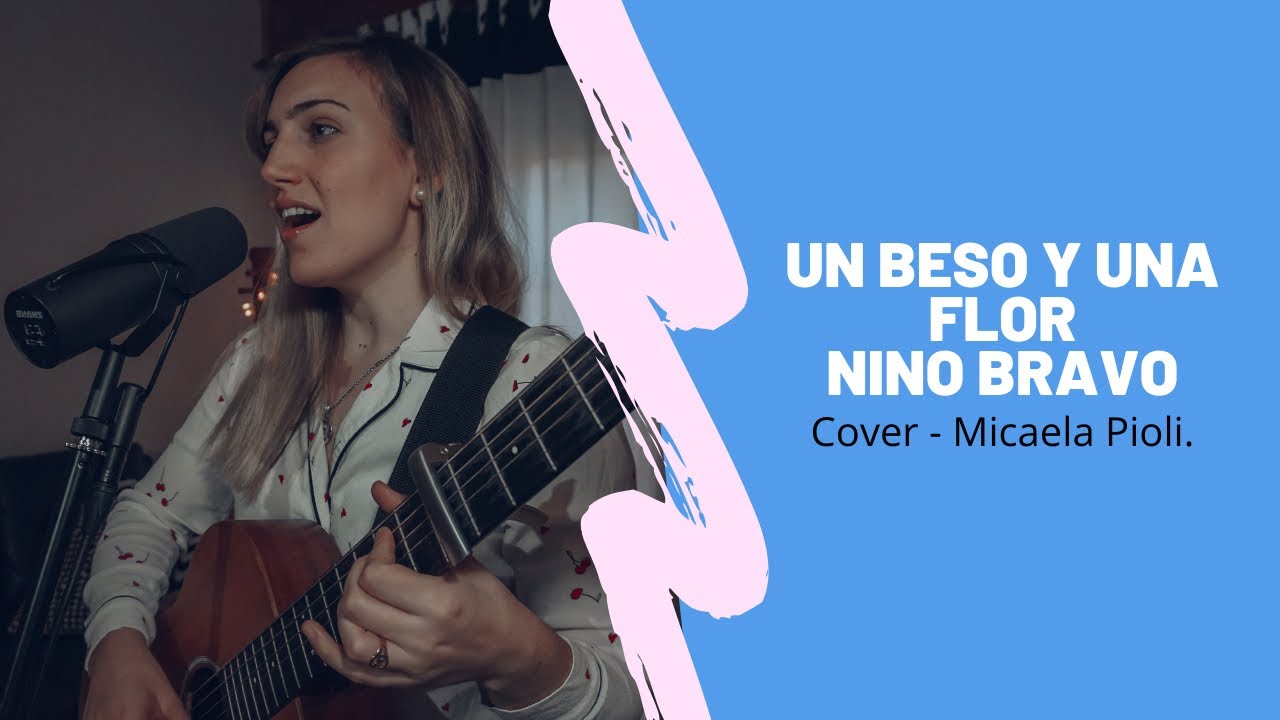 Un Beso y Una Flor -Nino Bravo-  Cover Micaela Pioli