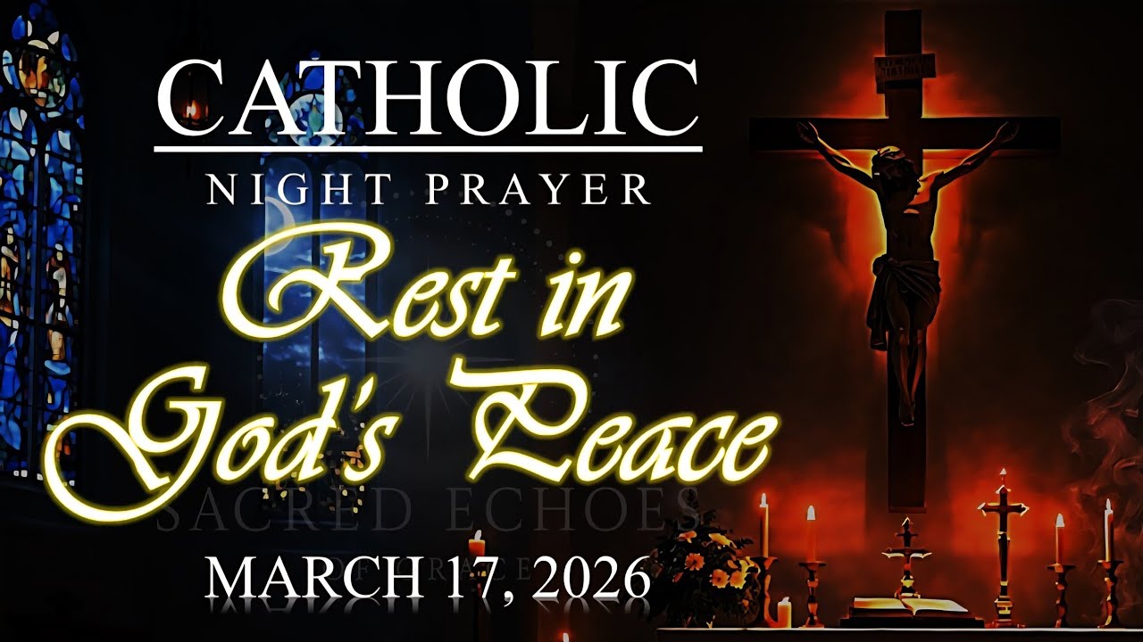 🌙 RESTING IN GOD’S PEACE | Catholic Night Meditation Before Sleep | March 17, 2026