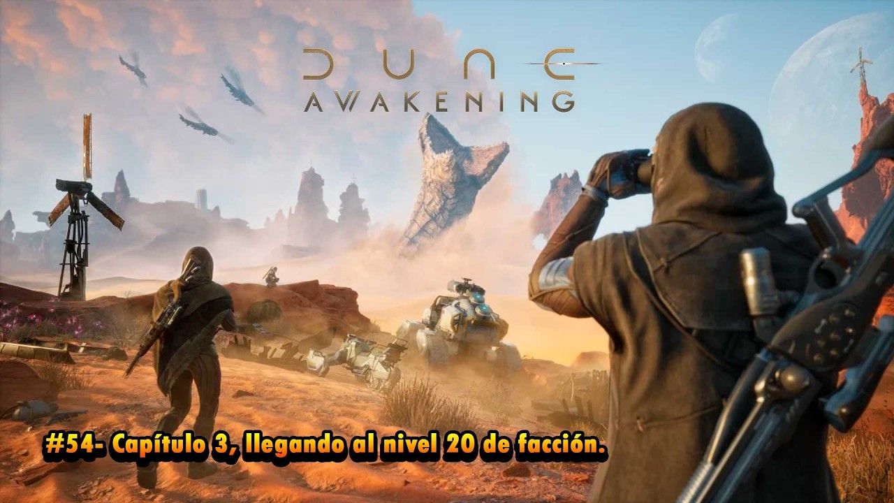 Dune: Awakening | #54 - Capítulo 3, llegando al nivel 20 de facción.
