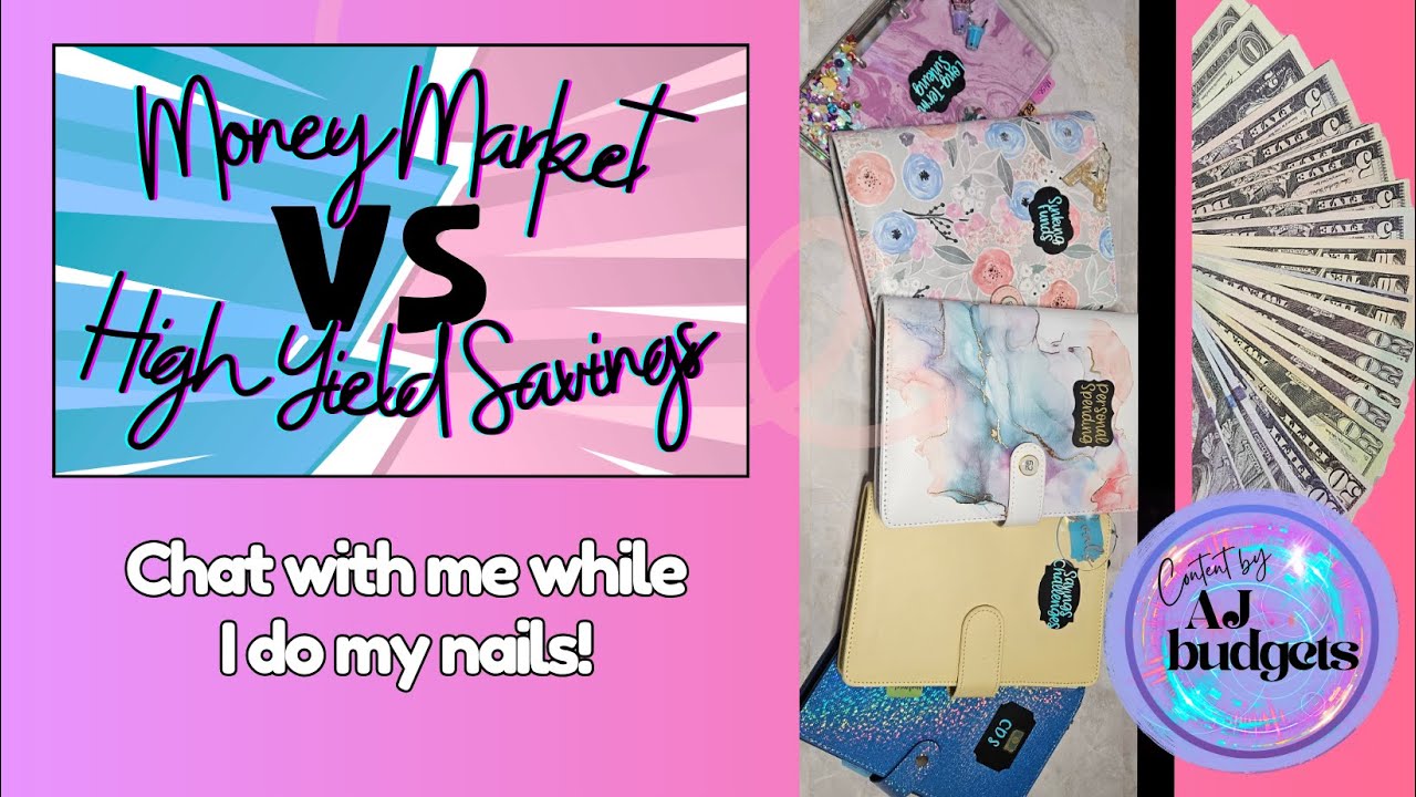 💰💰Money Market Account vs. High Yield Savings | Chat with me while I do my nails 💰💰