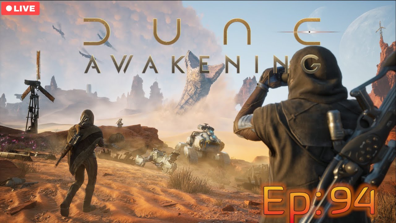 Dune Awakening - Infinite Dune - Ep 94