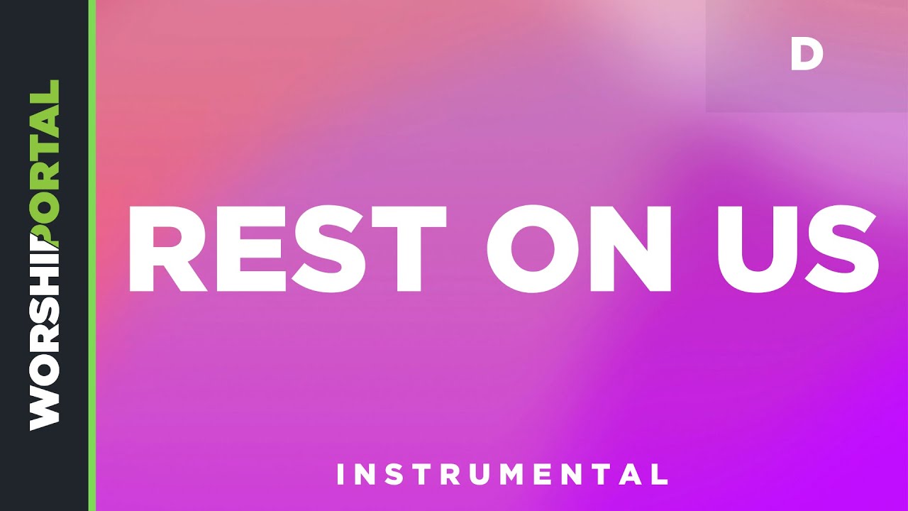 Rest On Us - Female Key - D  Instrumental