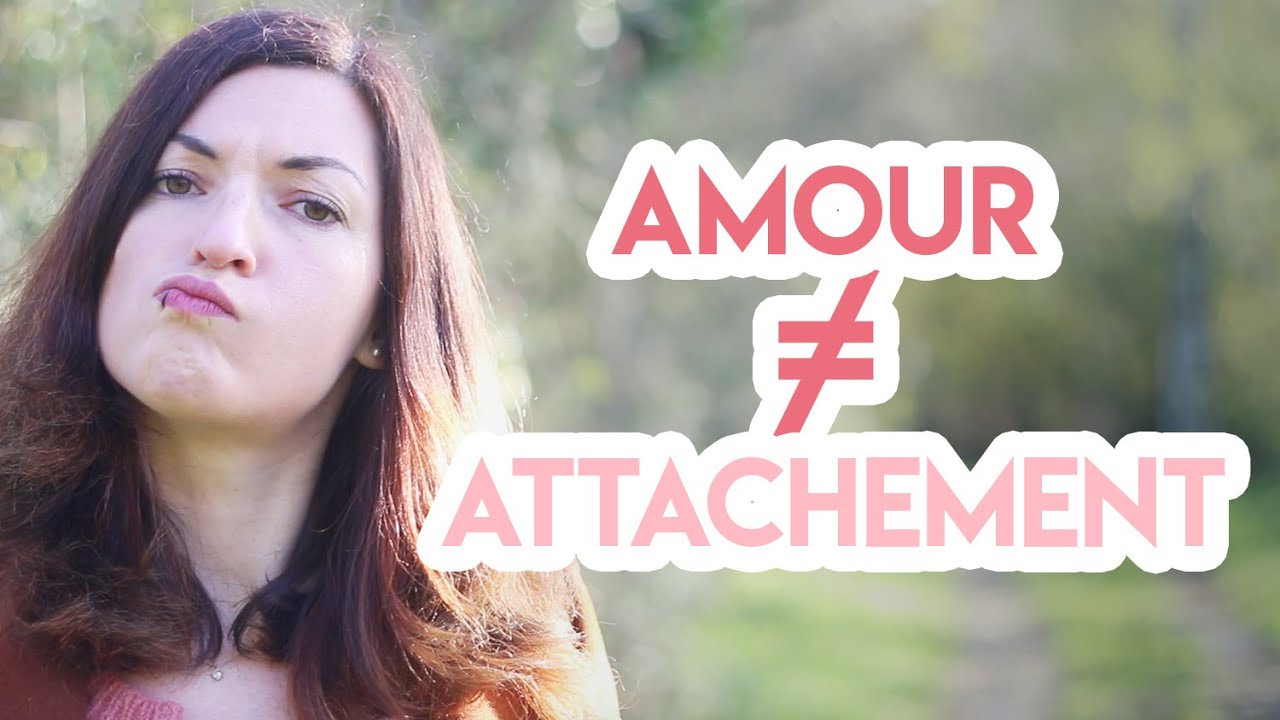 Différence entre Amour et Attachement