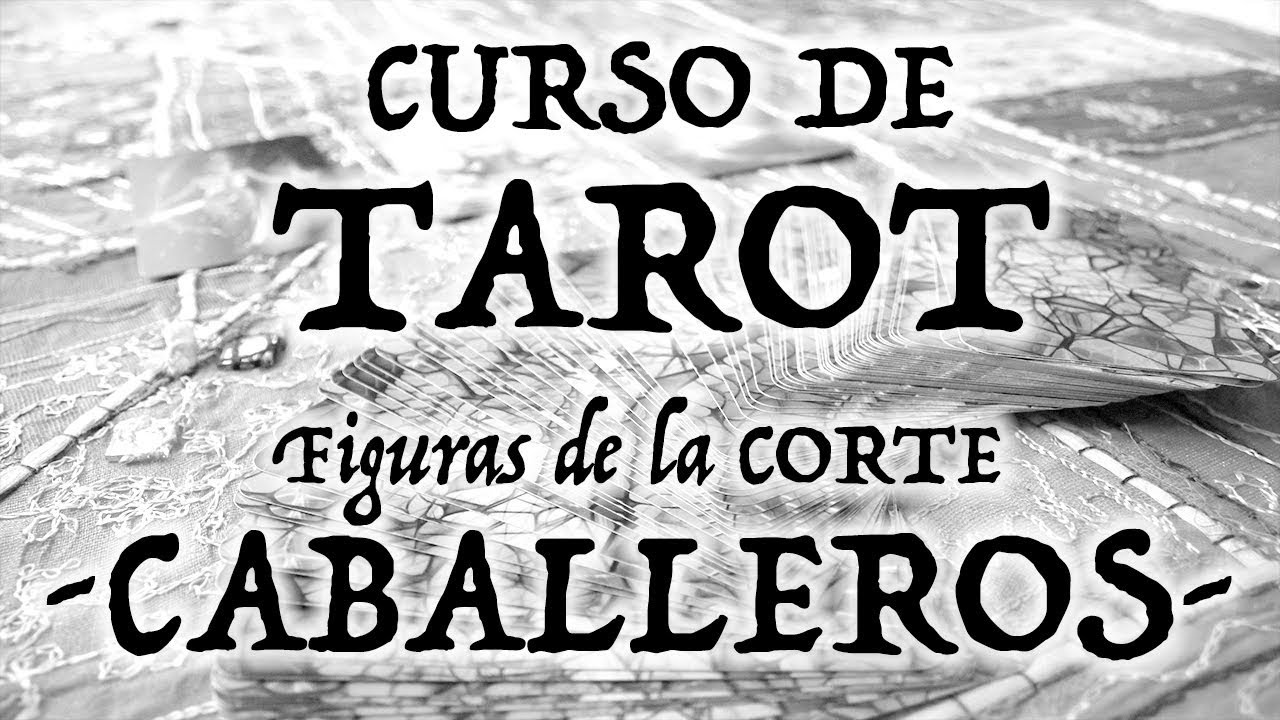 CURSO de TAROT figuras de la CORTE -Caballeros-