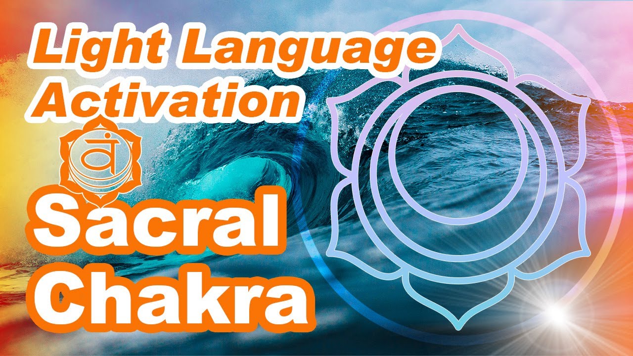 Sacral Chakra - Information & Light Language Activation ✨🧡✨