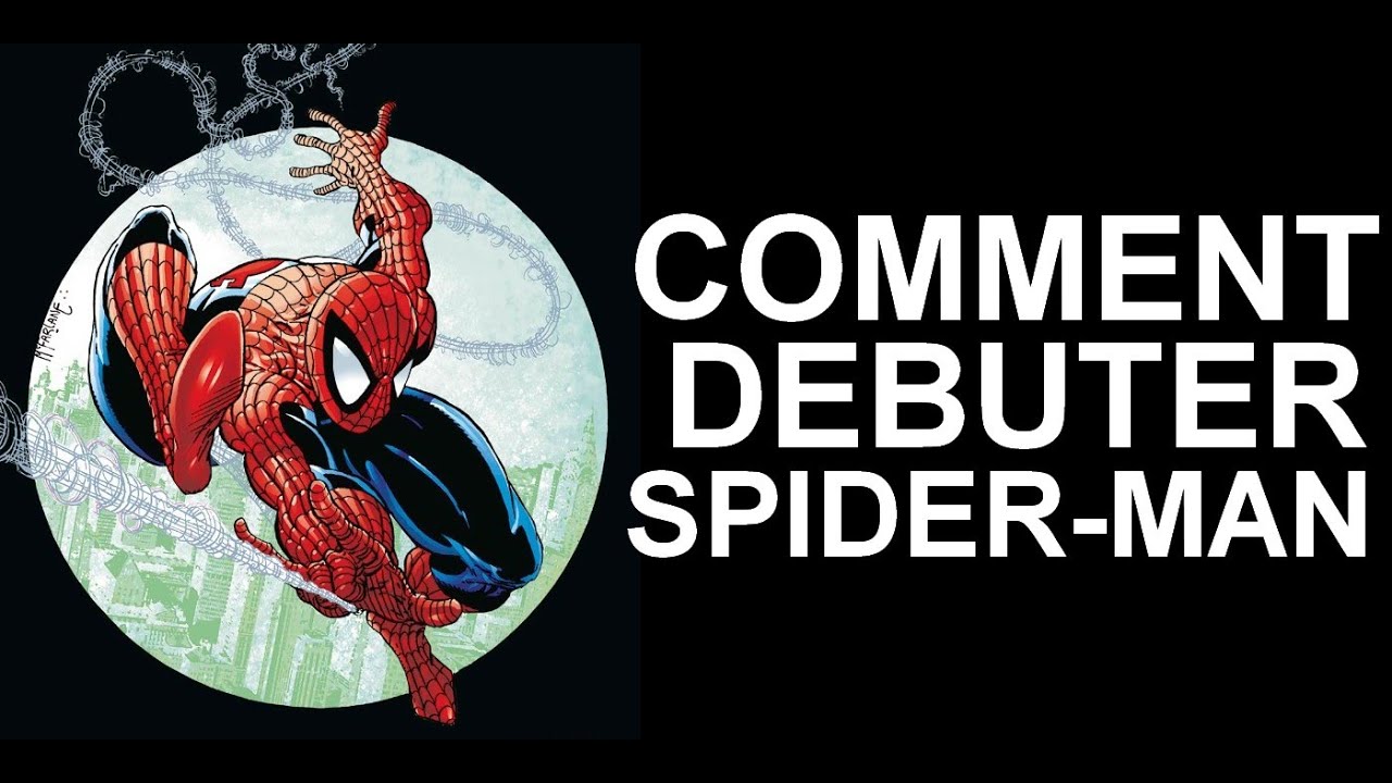 Comment débuter SPIDER-MAN ?