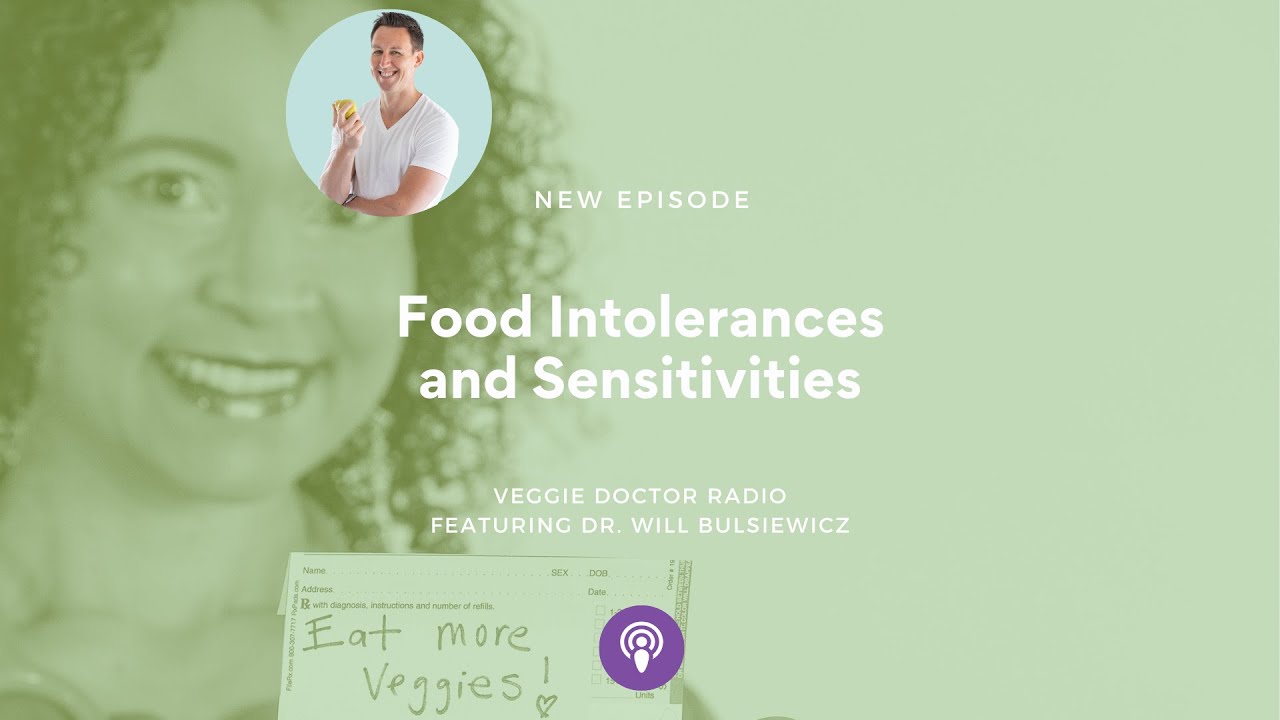 213: Food Intolerances and Sensitivities with Dr. Will Bulsiewicz