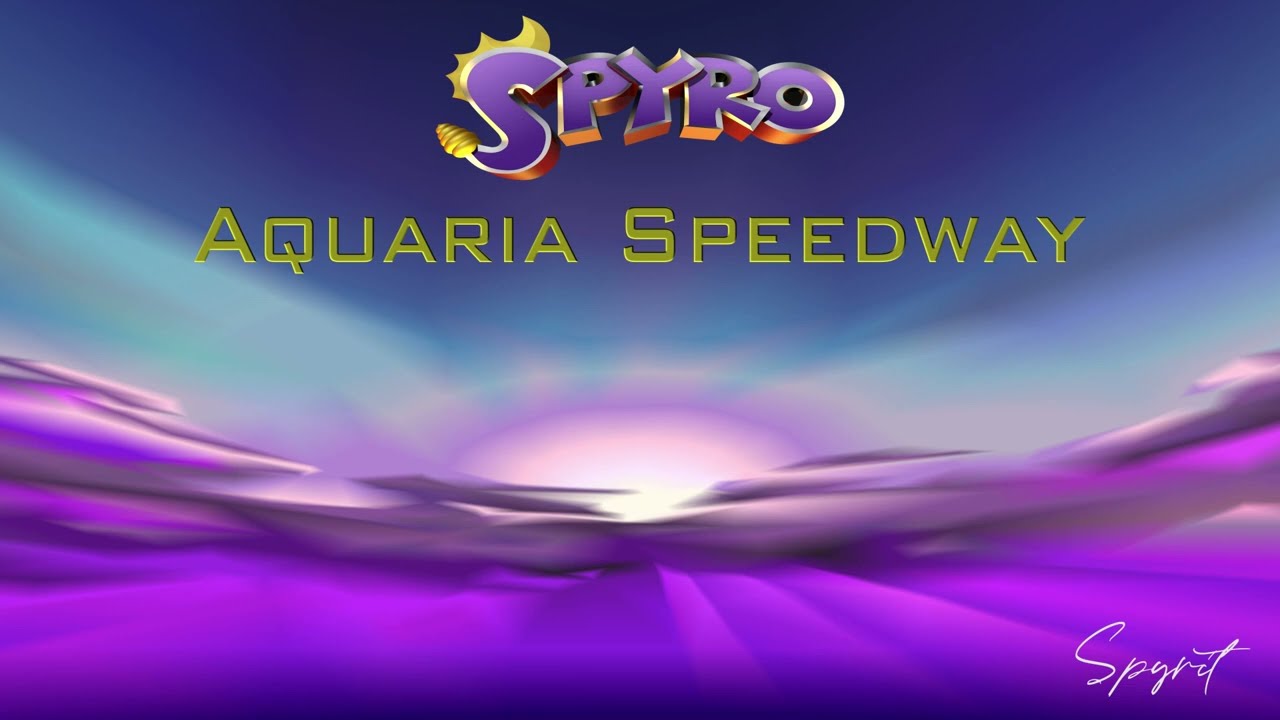 Spyrit - Aquaria Speedway (Spyro The Dragon Inspired Track)
