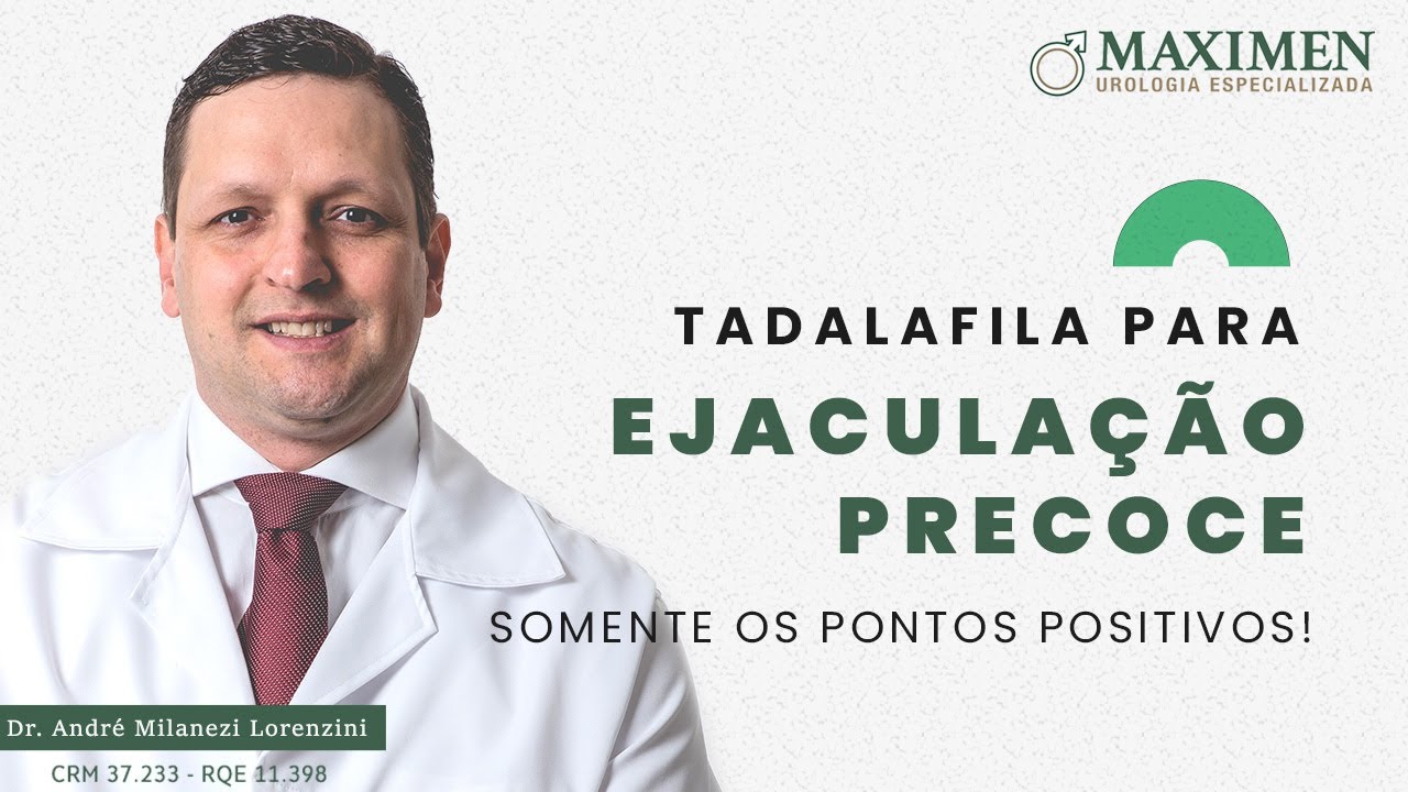 Tadalafila para ejacula&ccedil;&atilde;o precoce! Somente os pontos positivos!!!