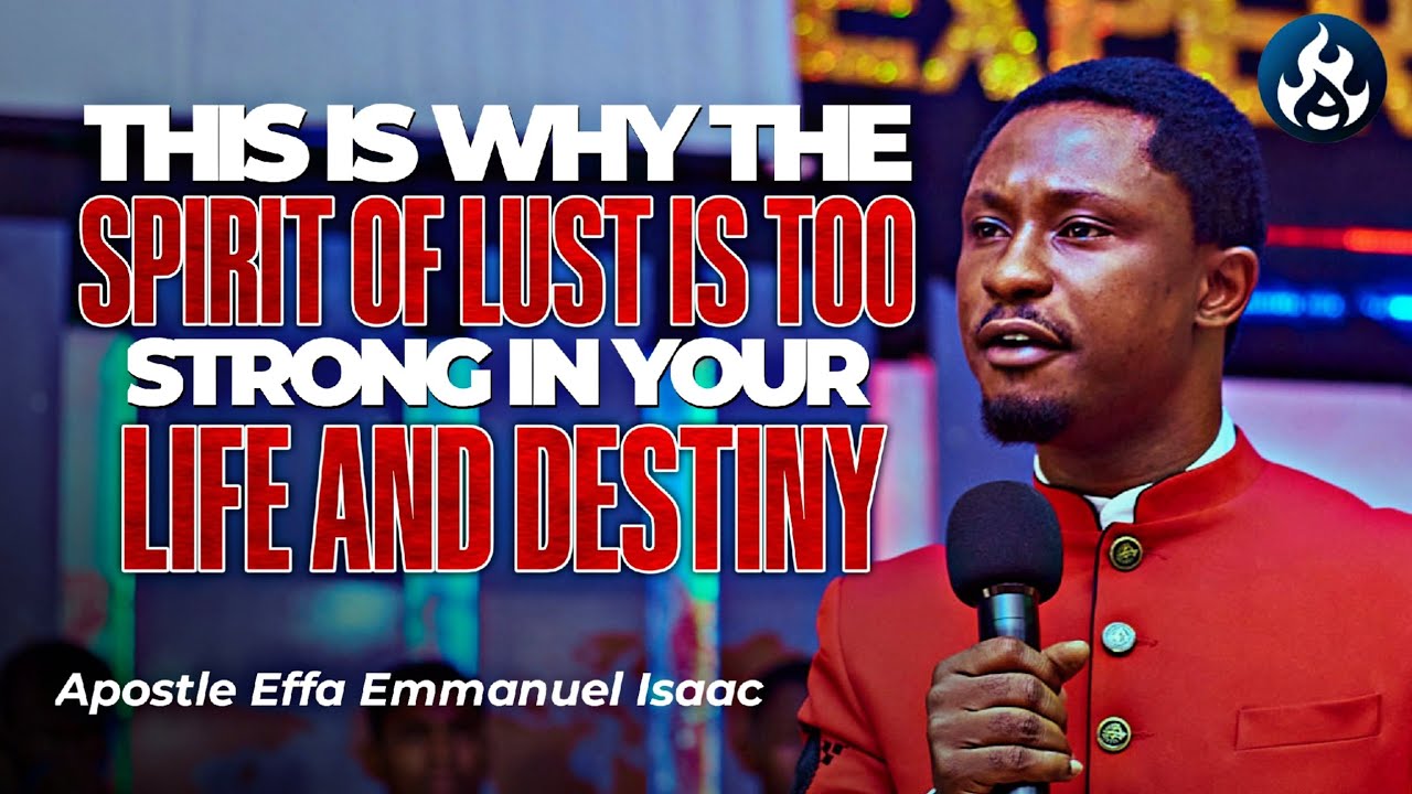 YOU ARE NOT WEAK TO LUST OR FLESH  || APOSTLE EFFA EMMANUEL ISAAC