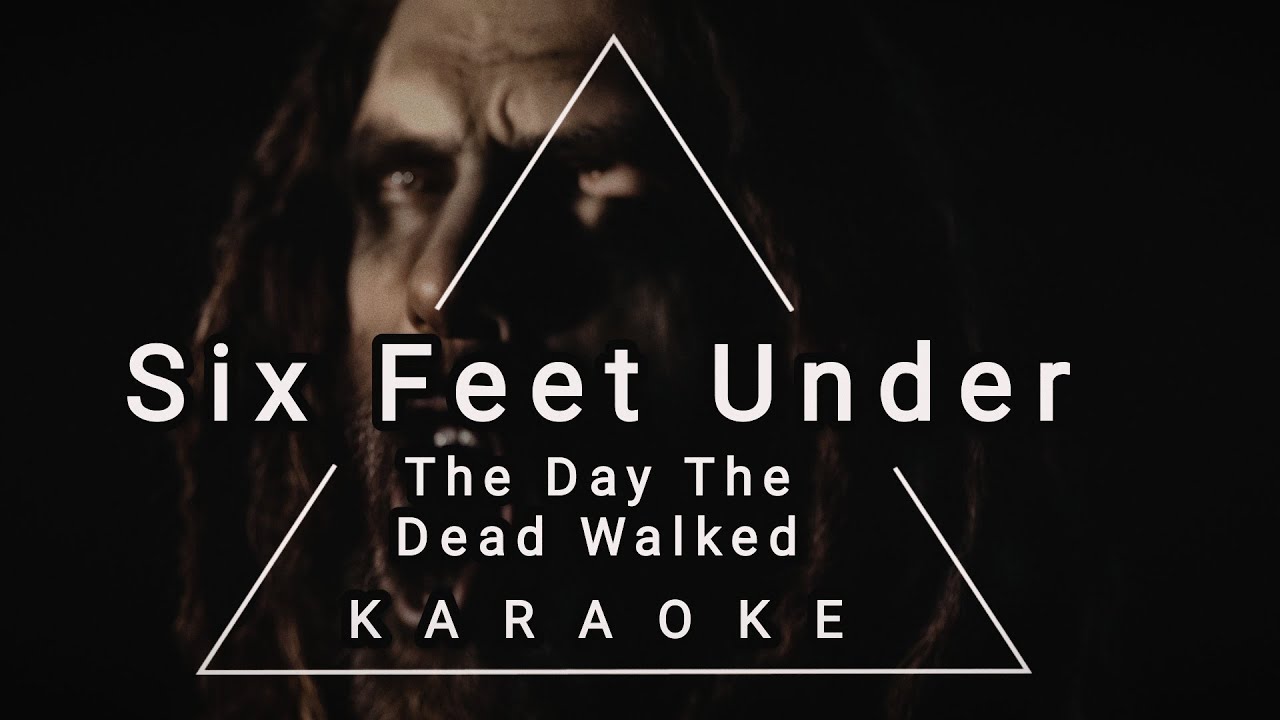 Six Feet Under - The Day The Dead Walked [Karaoke]
